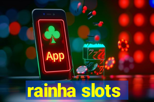 rainha slots